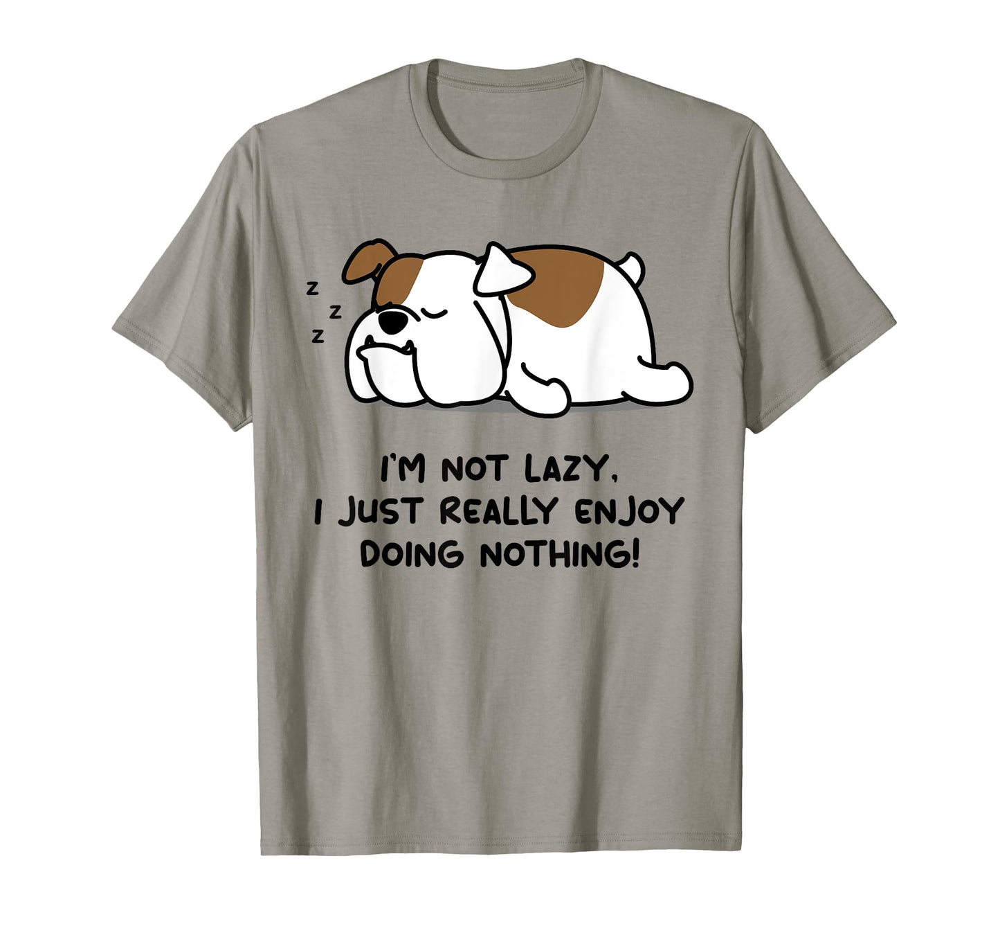 I'm Not Lazy English Bull Dog Lover Tshirt | English Bulldog T-Shirt