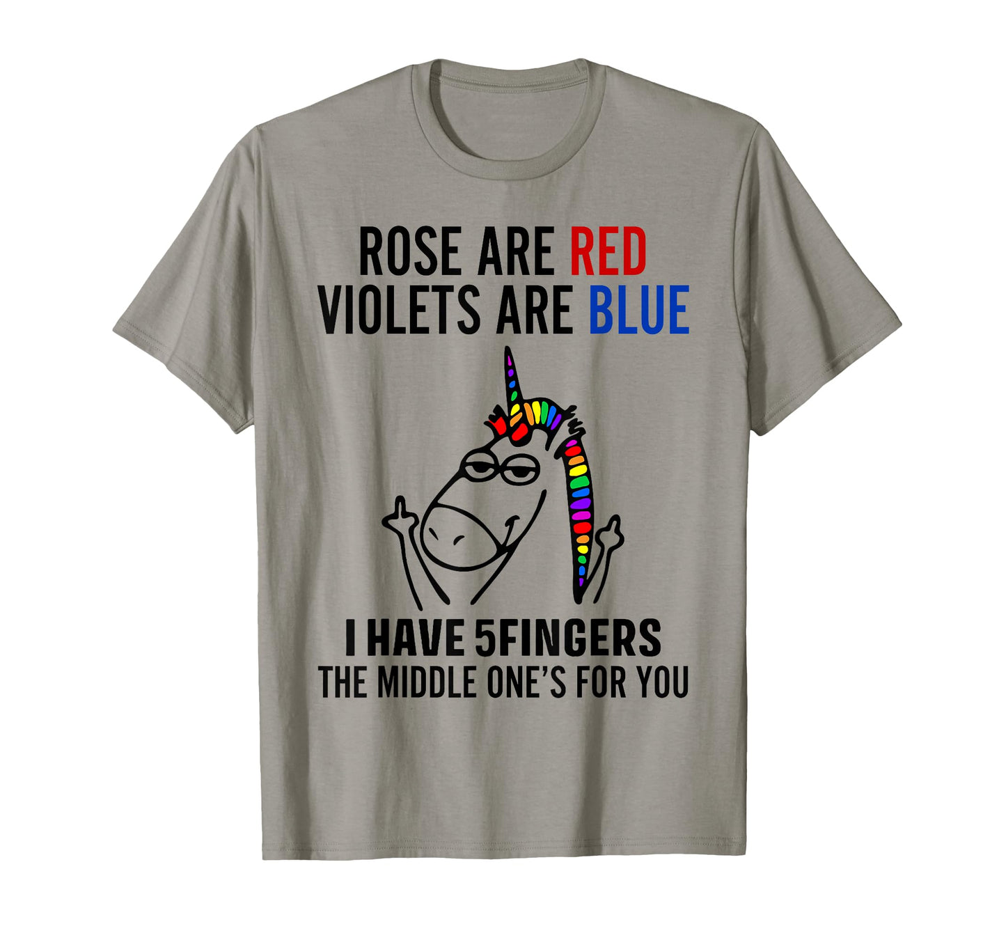 Unicorn Rose Are Red Violets Are Blue I Have 5 Fingers T-Shirt