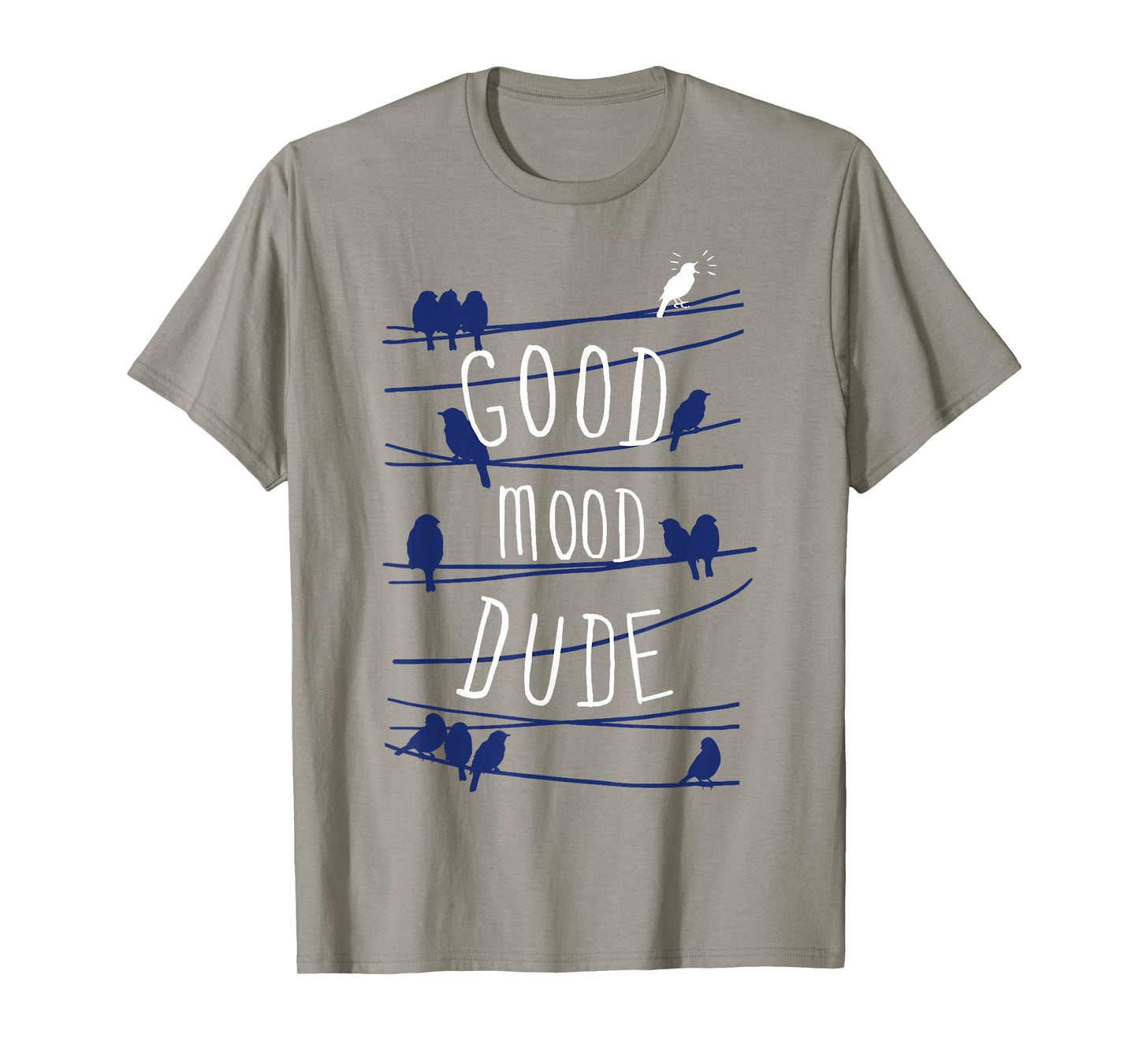 Good Mood Dude Birds On A Wire T-Shirt