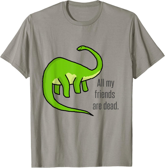 Dinosaur jokes - Funny Vintage All my friends are dead art T-Shirt