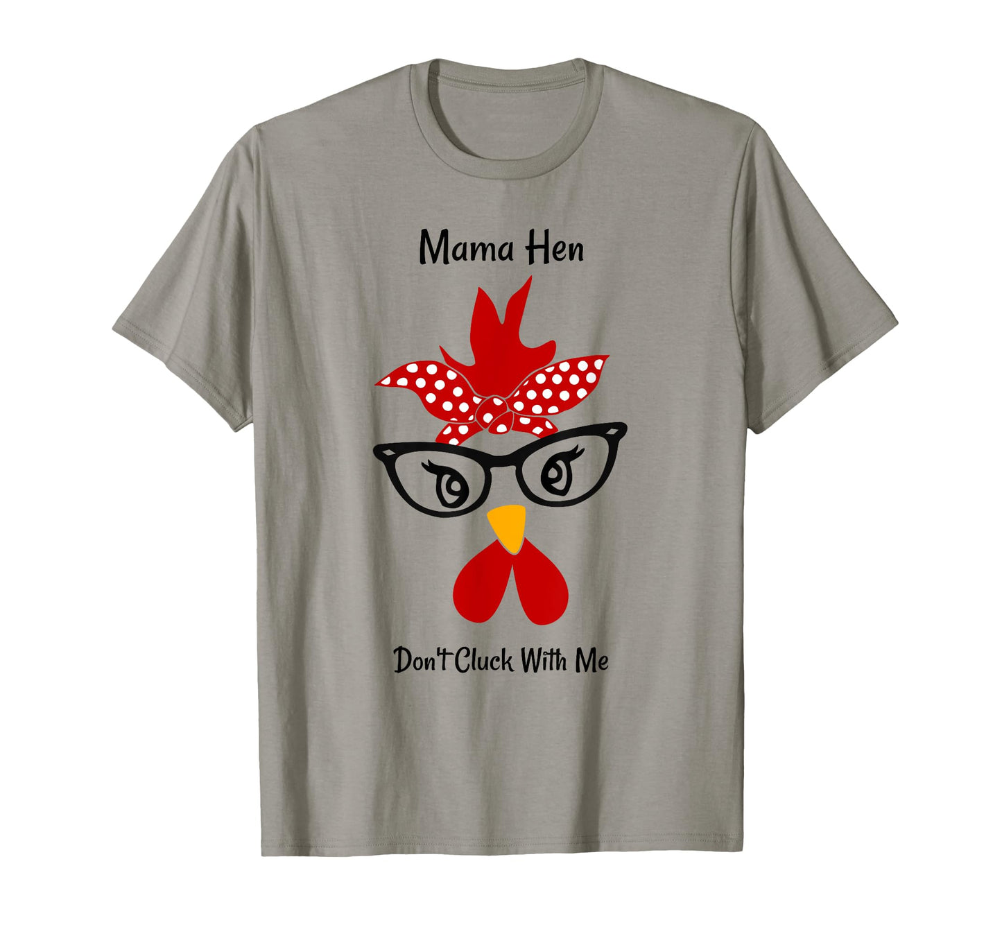 Mama Hen Don't Cluck With Me chicken mom funny mother's day T-Shirt