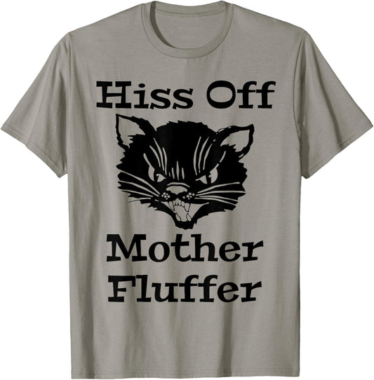 Hiss Off Mother Fluffer - Angry Black Cat T-Shirt