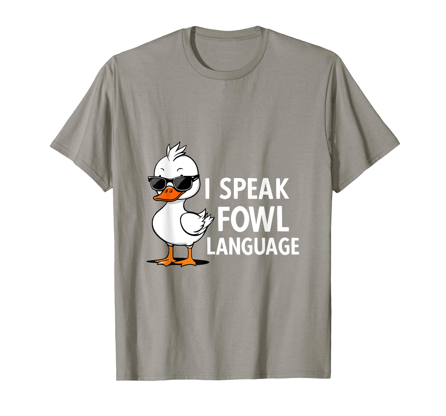 I Speak Fowl Language | Men Women Funny Duck Fowl Language T-Shirt