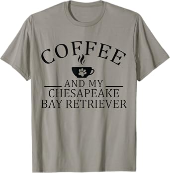 Chesapeake Bay Retriever Dog And Coffee T-Shirt for Men Women