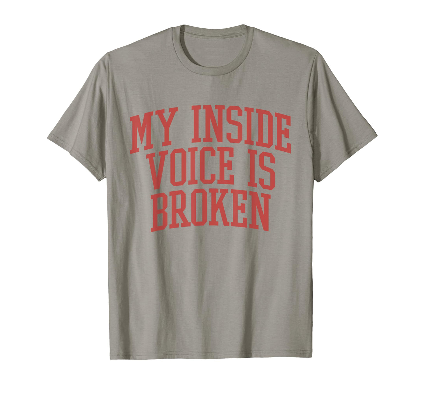 My Inside Voice Is Broken Funny Humor Joke T-Shirt