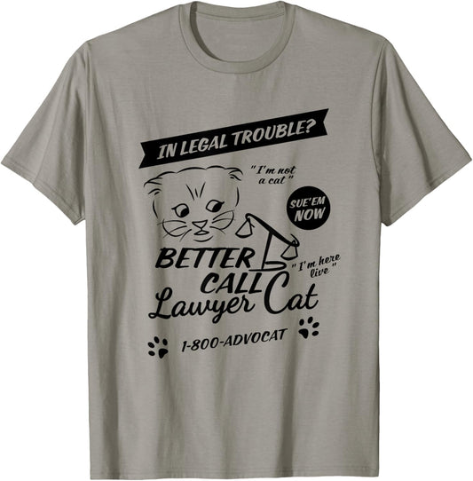 I’m here live I am not a cat, funny video lawyer call T-Shirt