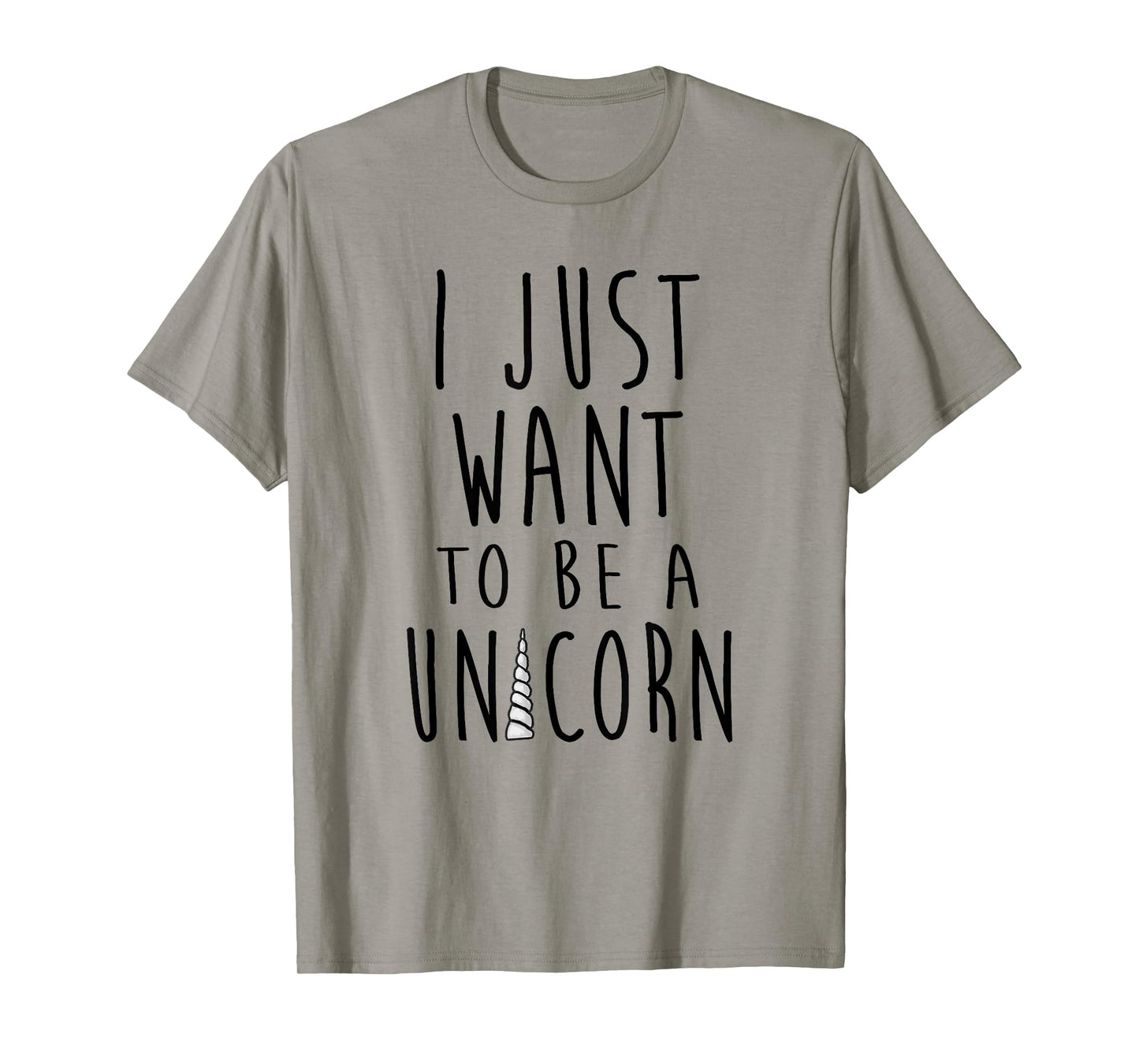 I Just Want To Be a Unicorn Simple Text With Horn T-Shirt