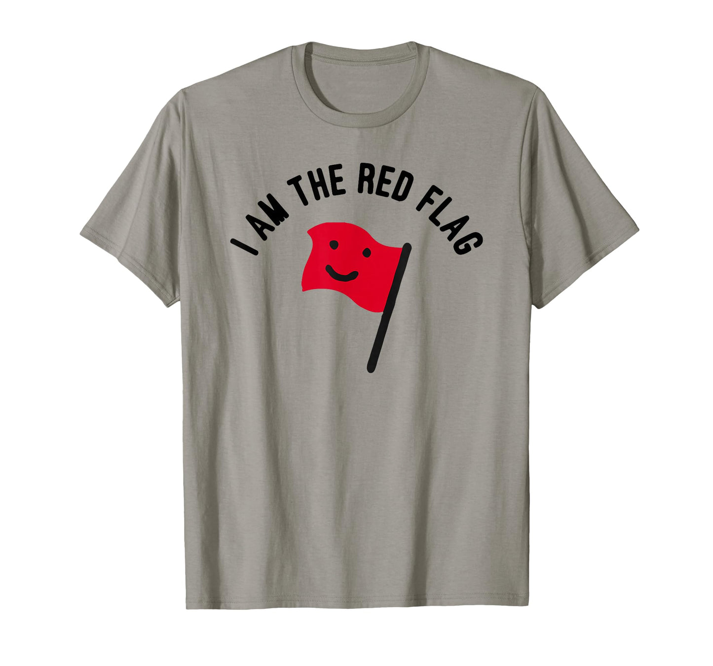 I Am The Red Flag T-Shirt
