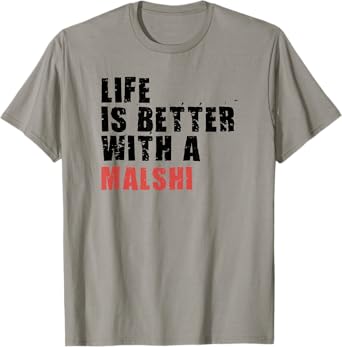 Life Is Better With A Malshi ADC071j T-Shirt