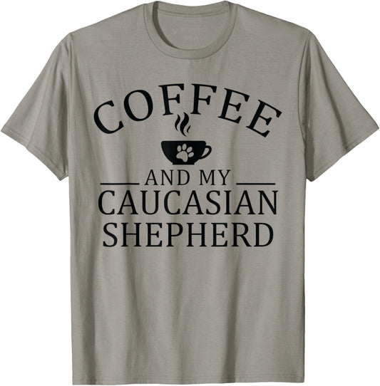 Caucasian Shepherd Dog And Coffee T-Shirt