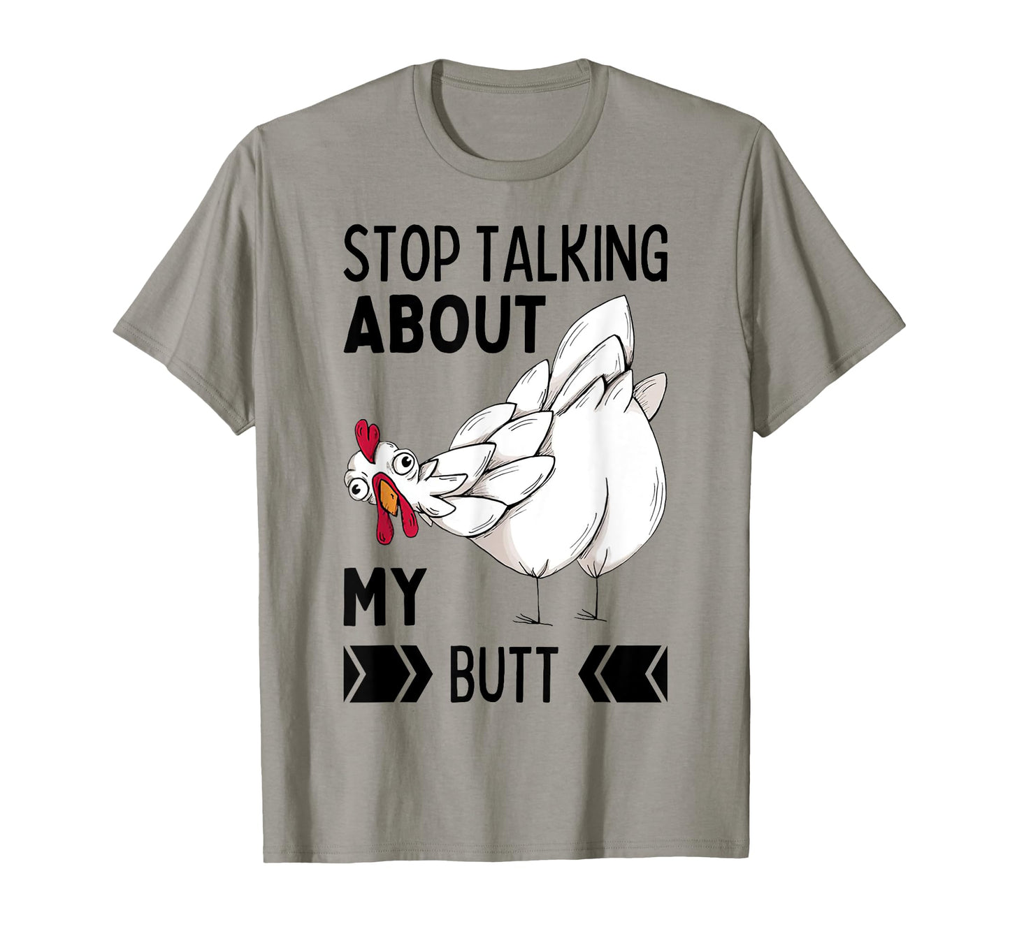 Guess What Stop Talking About My Chicken Butt Chickens Meme T-Shirt
