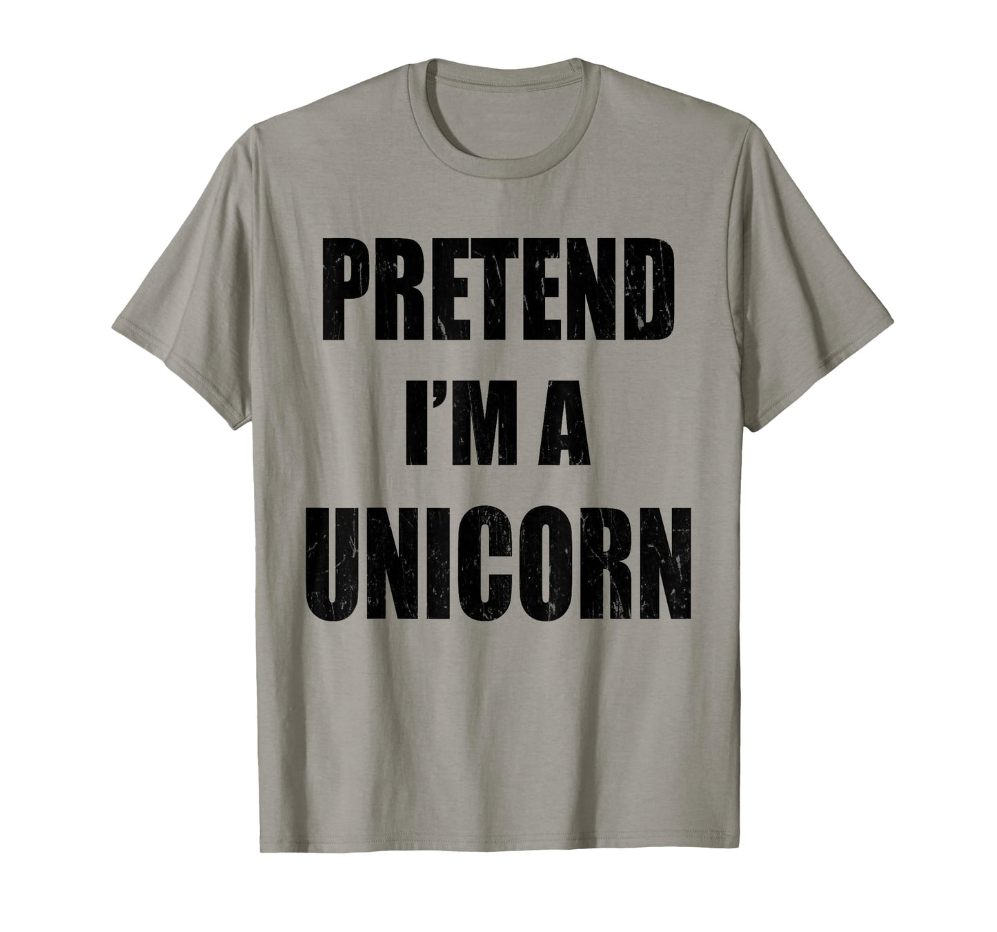 Pretend I'm A Unicorn Lazy Easy Last Minute Costume T-Shirt