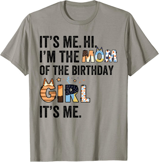 It's Me Hi I'm The Mom Of The Birthday Girl Blue Dog Lover T-Shirt
