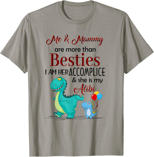 Dinosaur Me And Mammy Are More Than Besties She is My Alibi T-Shirt