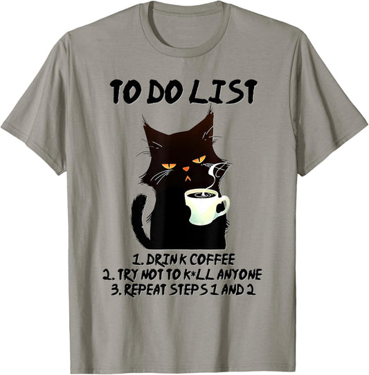 Grouchy Cat Morning To Do List, funny design T-Shirt
