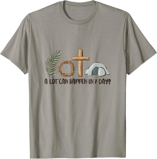 Christian Faith Happy Easter Day A Lot Can Happen In 7 Days T-Shirt