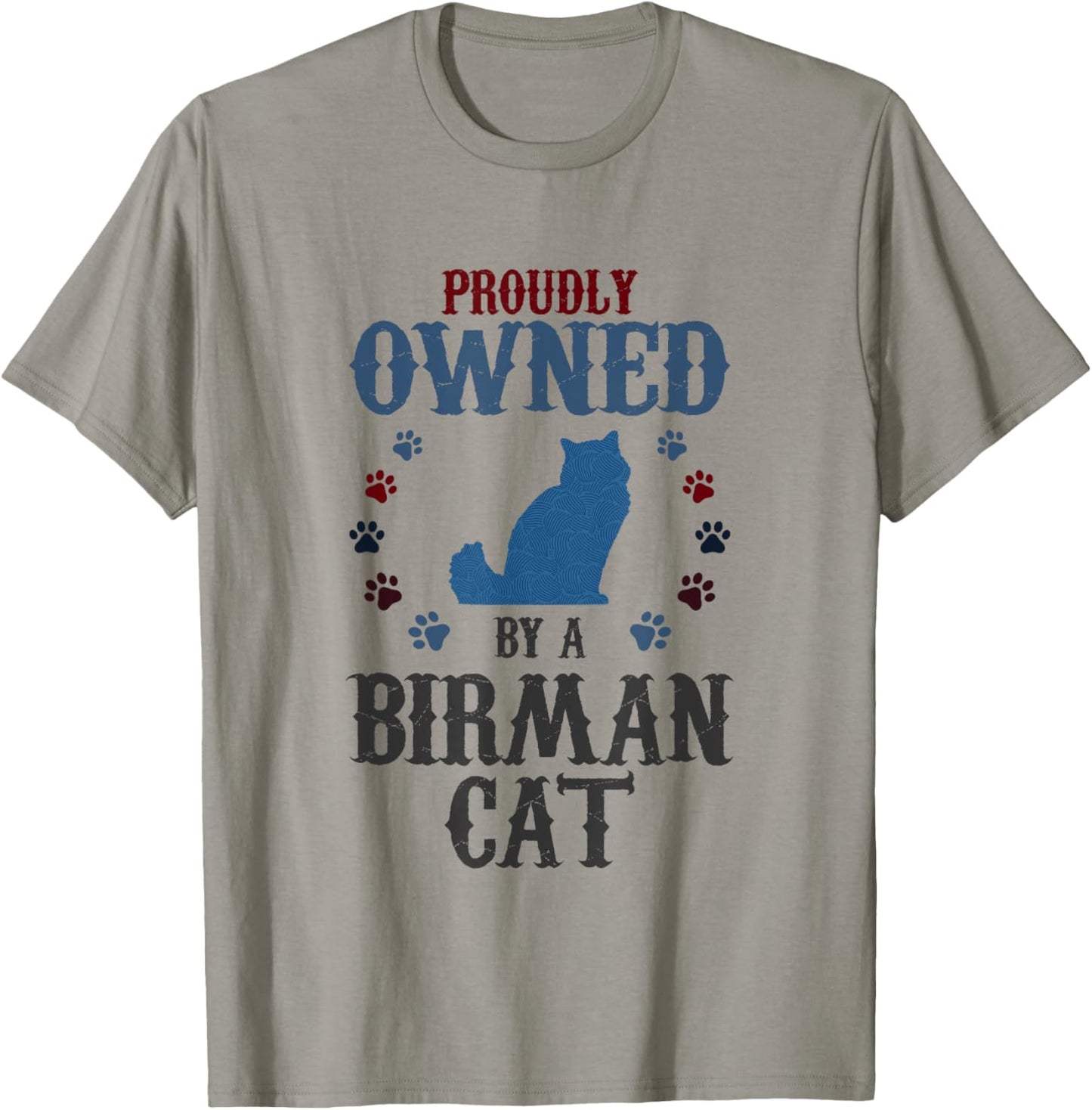 Proudly Owned By A Cat - Father Mother Birman Cat T-Shirt