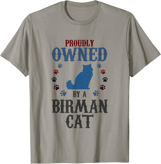 Proudly Owned By A Cat - Father Mother Birman Cat T-Shirt