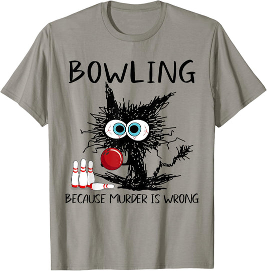 Black Cat Bowling Because Murder Is Wrong Funny Cat Bowling T-Shirt