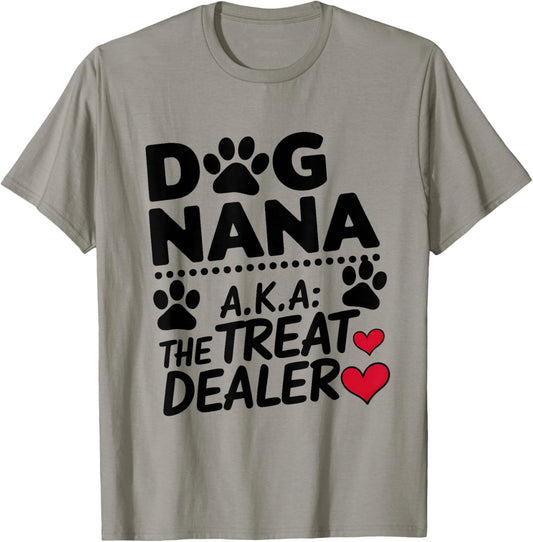 Dog Nana The Treat Dealer Pet Lover Grandma Mothers Day T-Shirt