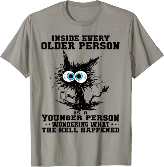 Cat Inside Every Older Person Is A Younger Person T-Shirt