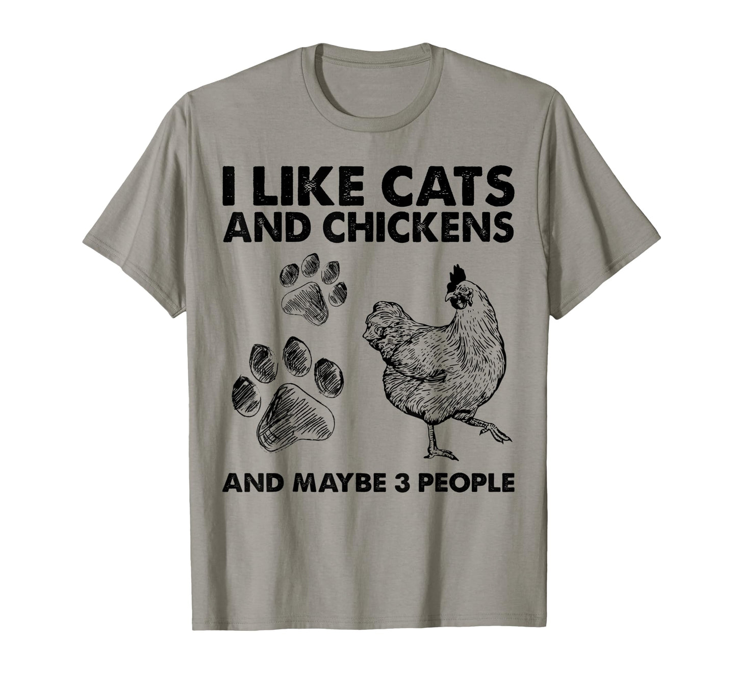 I Like Cats And Chickens And Maybe 3 People Funny Gift Idea T-Shirt