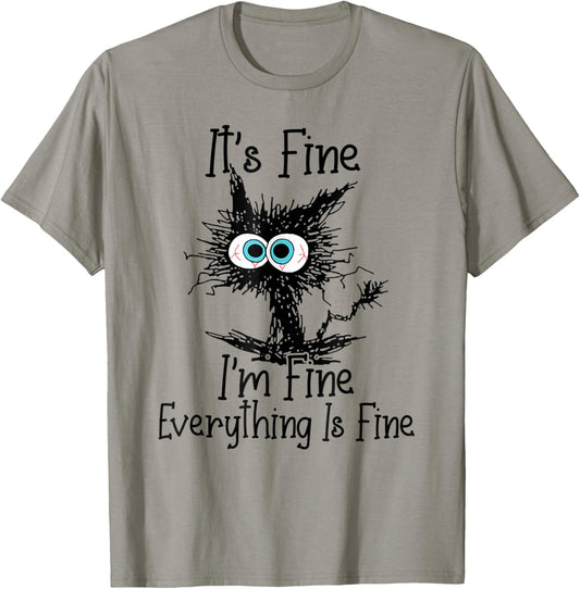 Funny Cat Lover It's Fine I'm Fine Everything Is Fine T-Shirt