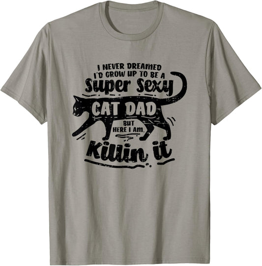 Sexy Cat Dad Father Catfather Kitten Kitty T-Shirt