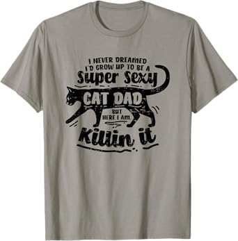 Sexy Cat Dad Father Catfather Kitten Kitty T-Shirt
