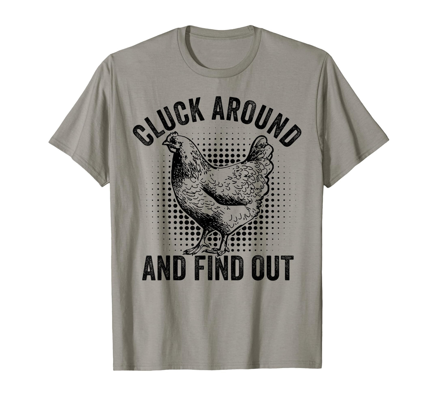 Cluck Around And Find Out Funny Chicken T-Shirt