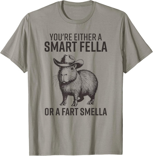 You're Either A Smart Fella Or A Fart Smella Funny Capybara T-Shirt