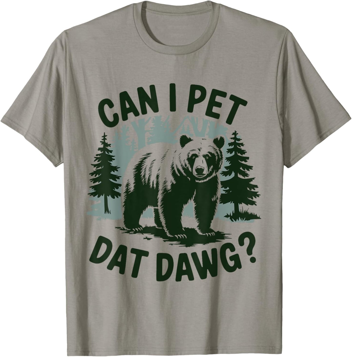 Can I Pet That Dawg Funny Bear T-shirt
