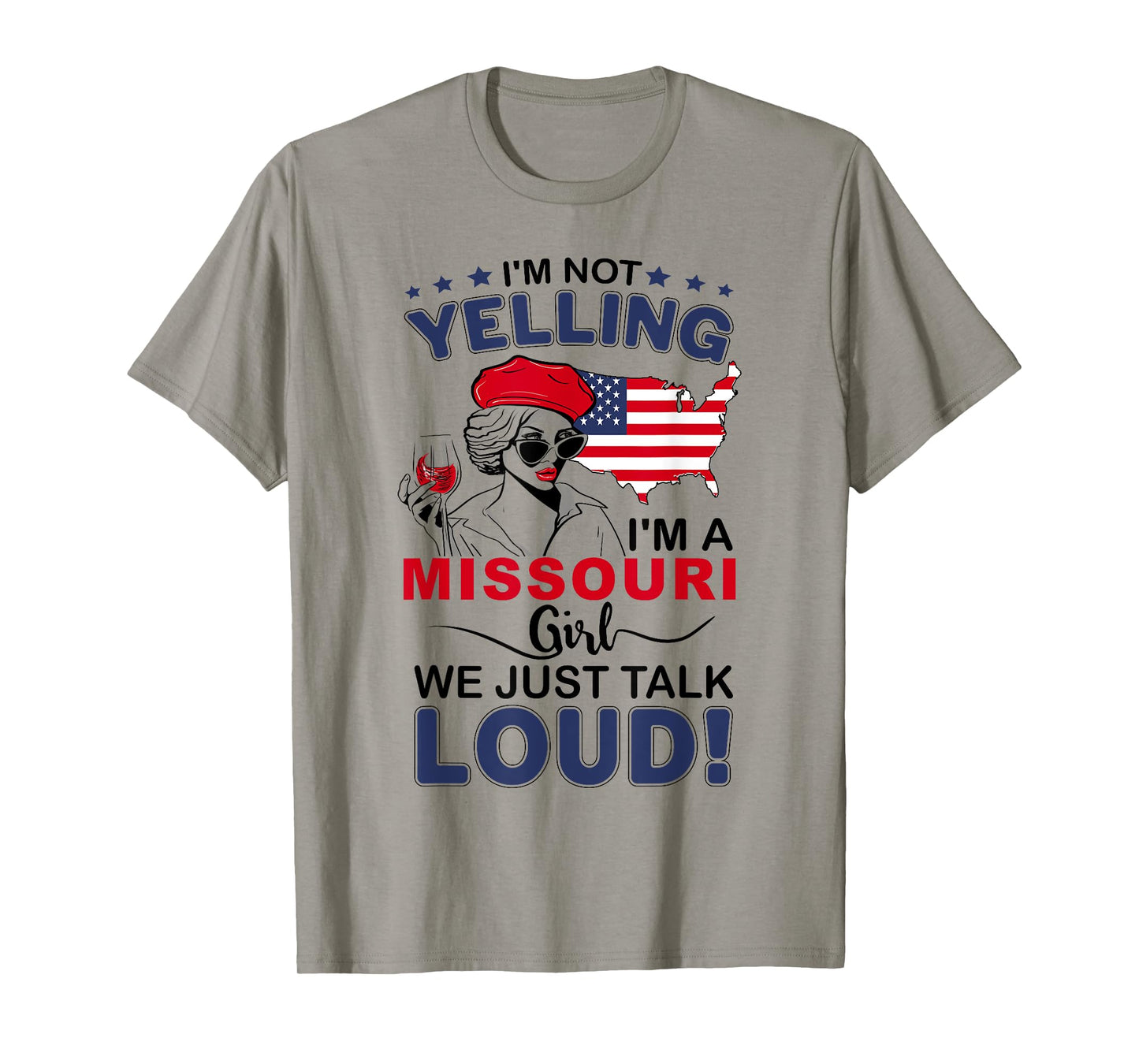I'm Not Yelling I'm A Missouri Girl We Just Talk Loud T-Shirt