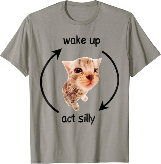Wake Up Act Silly Cat Kids Women Men T-Shirt