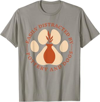 Easily Distracted By Pottery And Dog, Pottery Maker Doglover T-Shirt