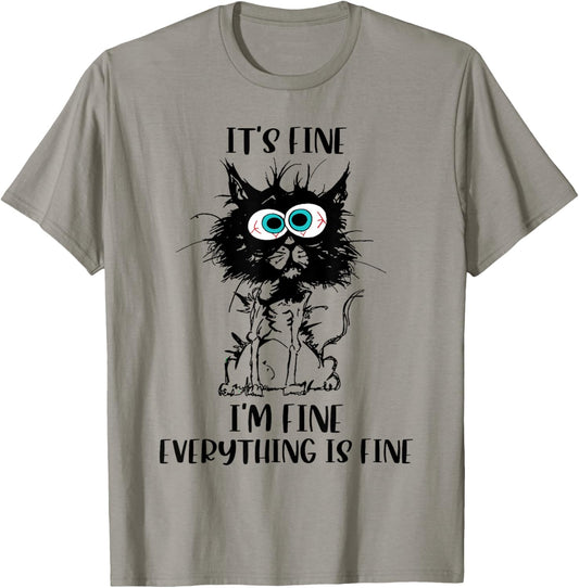 Funny Cat It's Fine I'm Fine Everything Is Fine T-Shirt