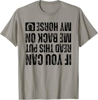 If You Can Read This Put Me Back On My Horse For Horse Rider T-Shirt