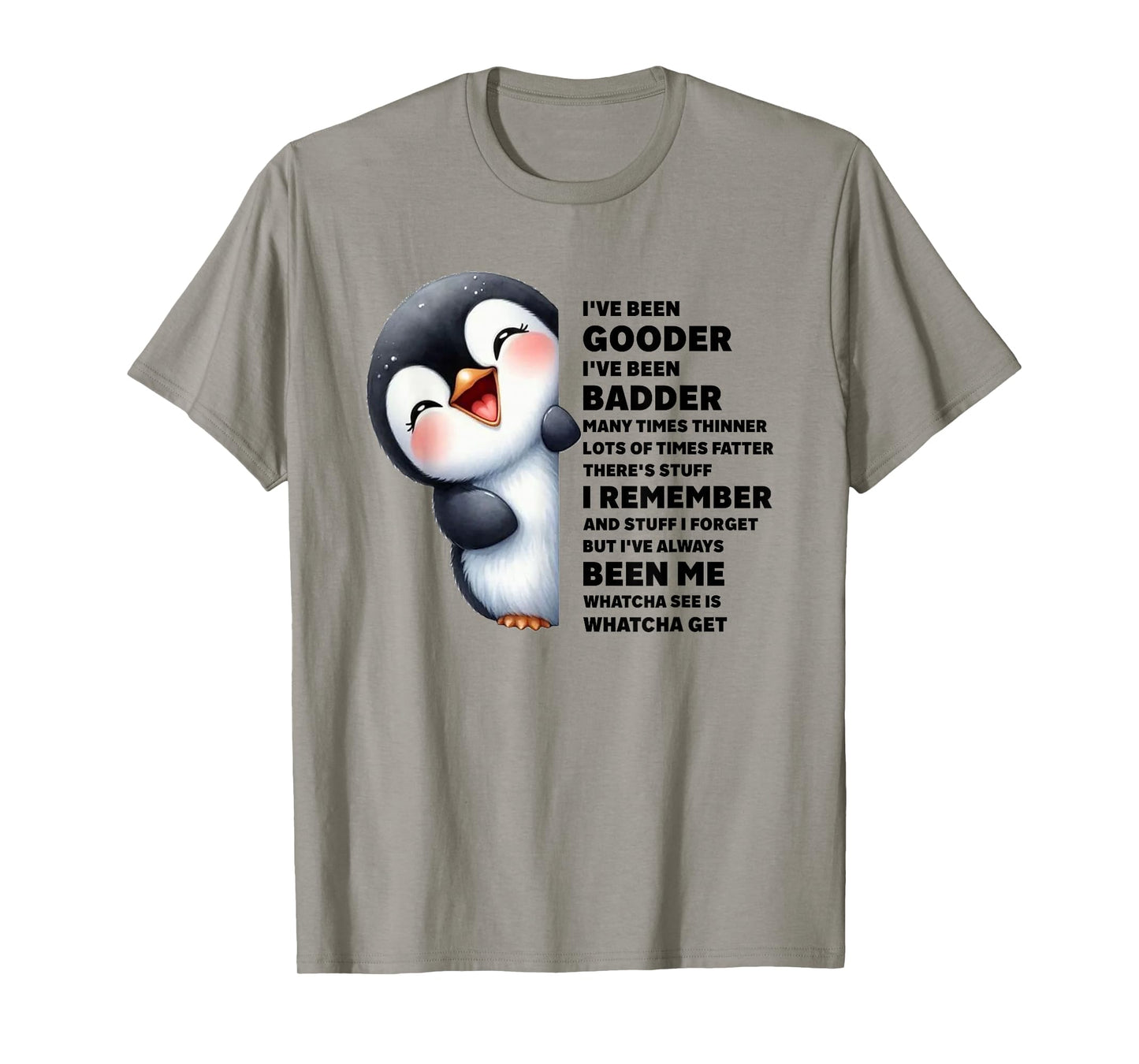Penguin I’ve Been Gooder I’ve Been Badder Funny Quote T-Shirt