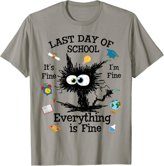 Last Day Of School-End Of School Year-It's Fine I'm Fine Cat T-Shirt