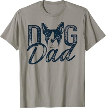 Boston Terrier Dog Dad T-Shirt