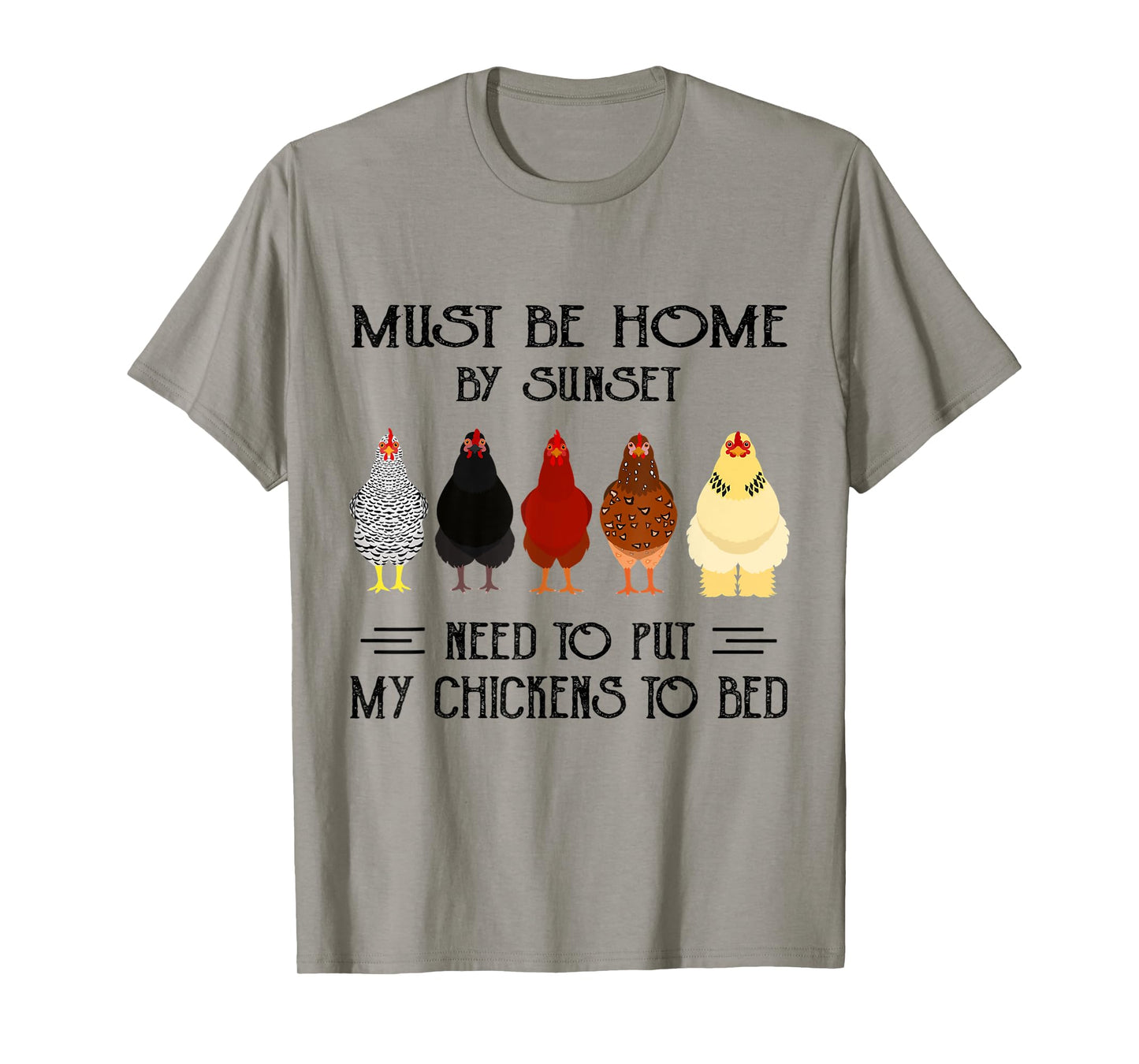 Must Be Home By Sunset Need To Put My Chickens To Bed T-Shirt