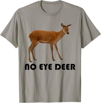 no eye deer shirt T-Shirt