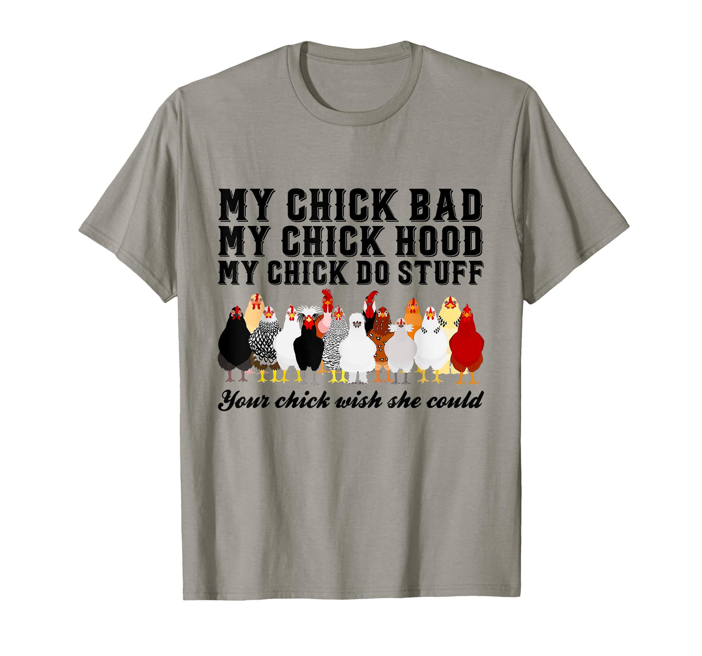My Chick Bad My Chick Hood Chick Do Stuff Chicken T-Shirt
