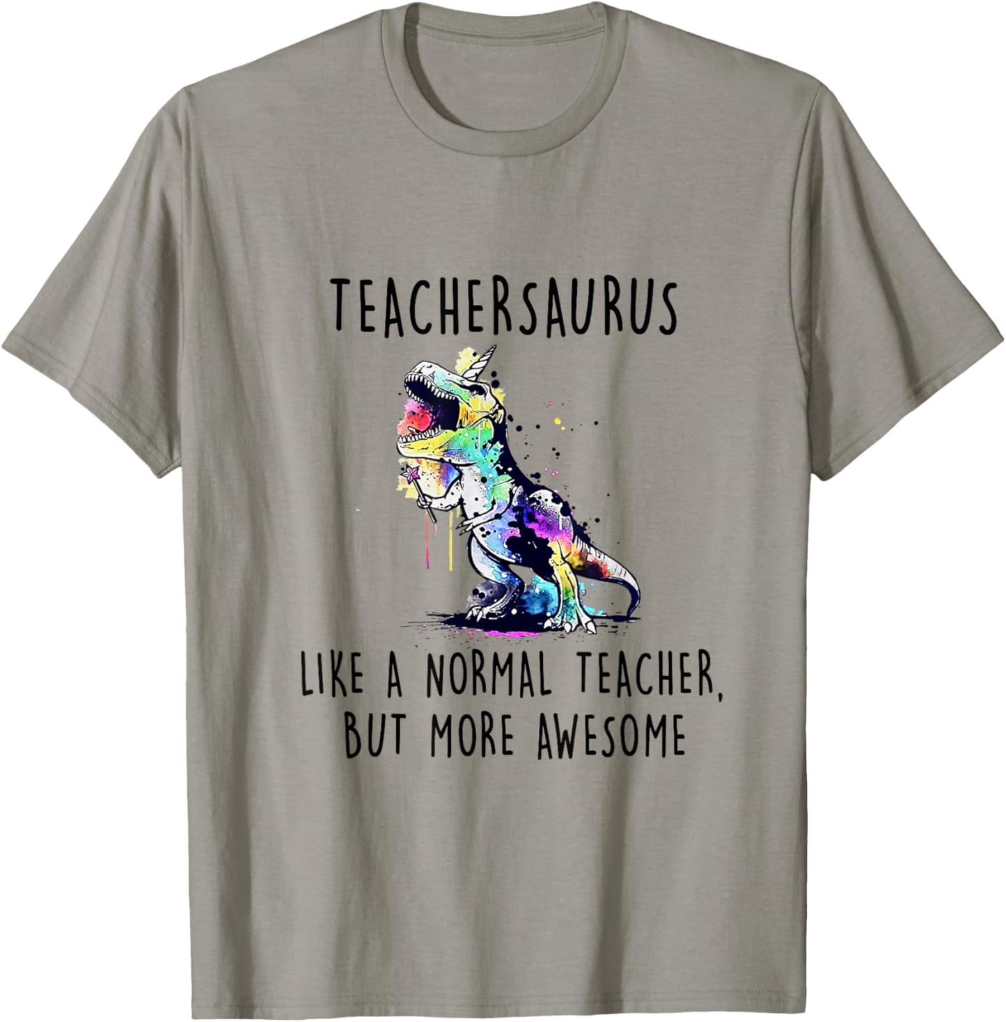 Dinosaur Teacher Shirt Teachersaurus Like A Normal Teacher T-Shirt