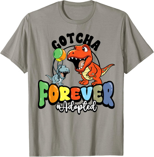 Adoption Day Trex Dino Gotcha Forever Foster Adoptive Family T-Shirt