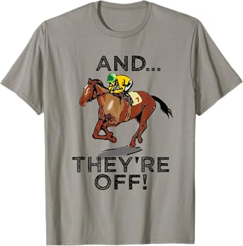 And Theyre Off Funny Horse Racing Gambling Gift T-Shirt