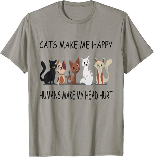 Cats Make Me Happy Humans Make My Head Hurt TShirt T-Shirt