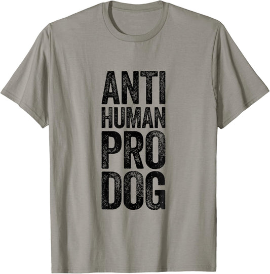 Shirt For Humans Dog Lovers T-Shirt