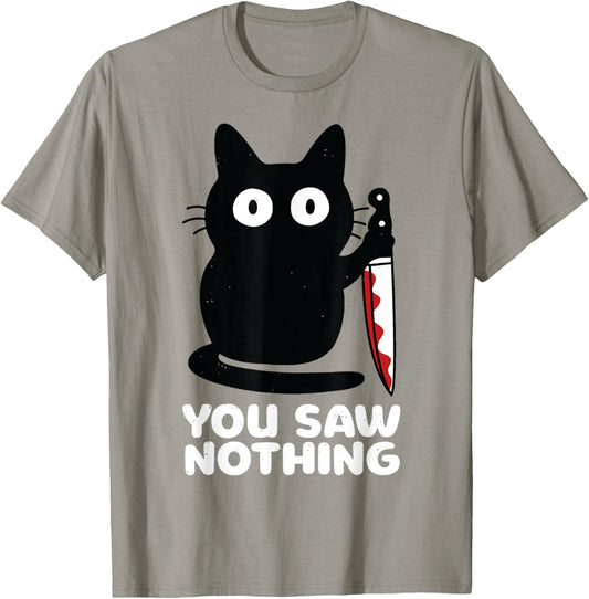 Cat Knife You Saw Nothing T-Shirt