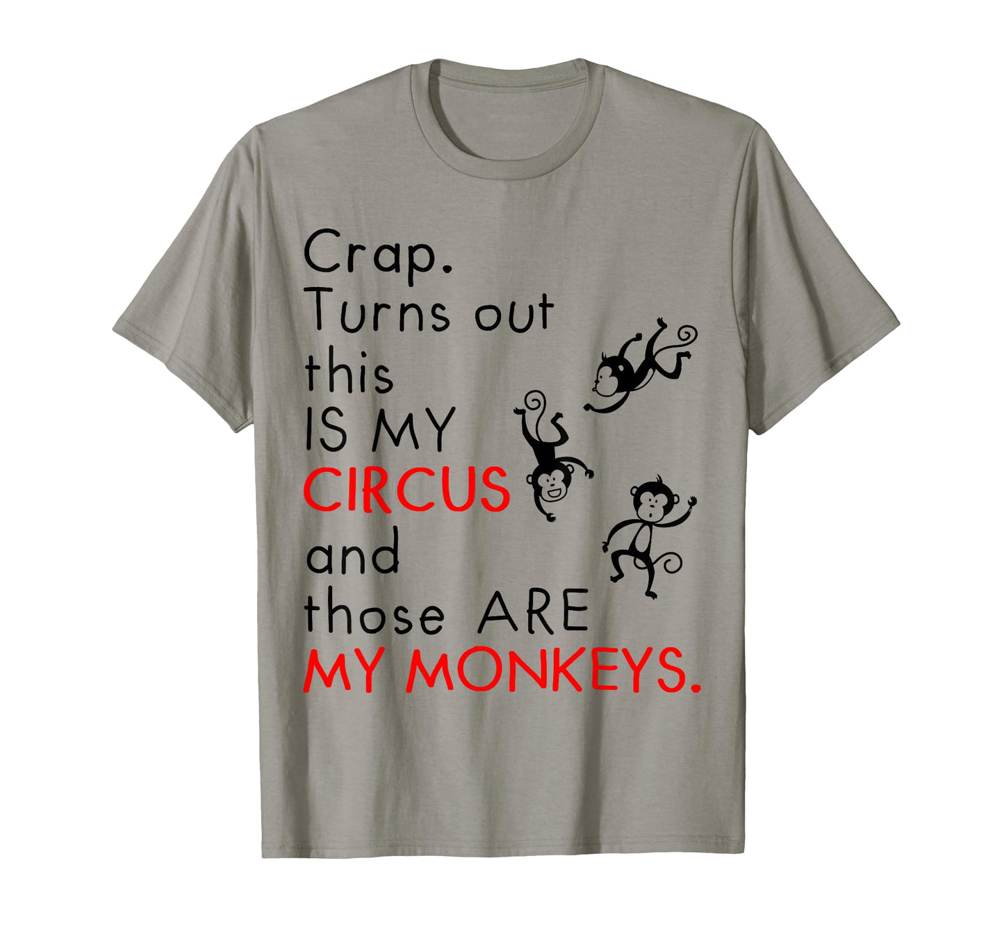Turns Out This Is My Circus Those Are My Monkeys Funny Mom T-Shirt